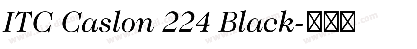 ITC Caslon 224 Black字体转换